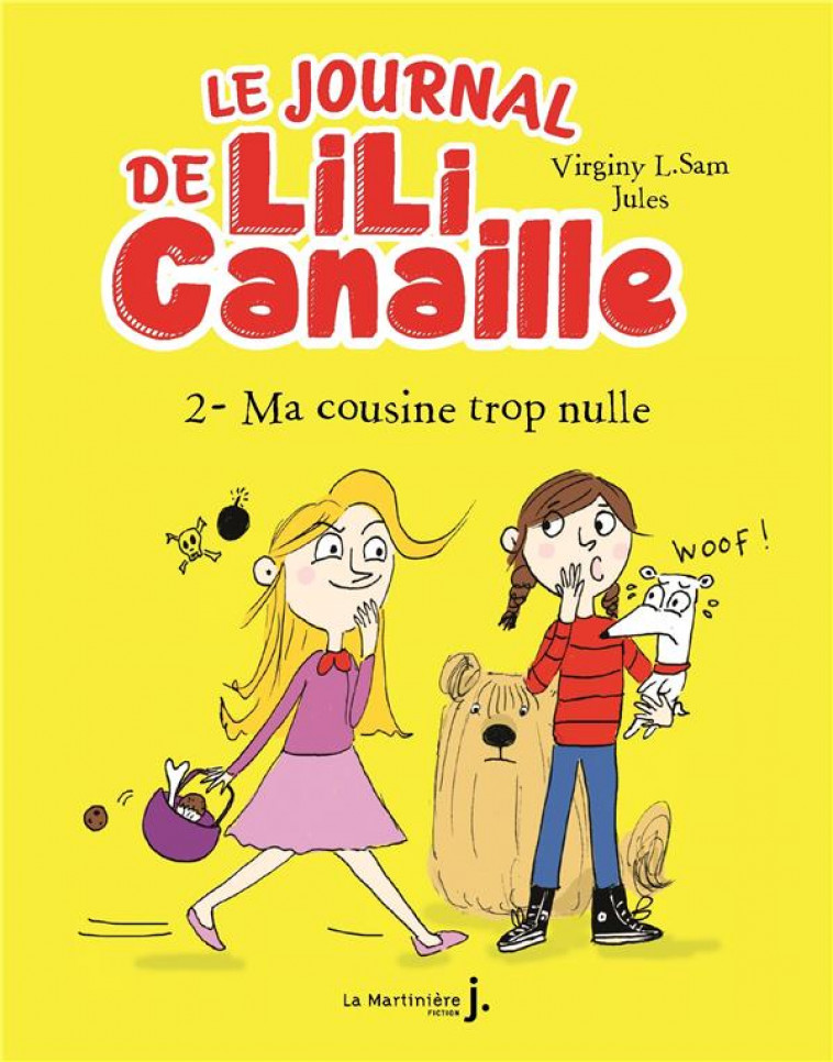 LE JOURNAL DE LILI CANAILLE, TOME 2 - MA COUSINE TROP NULLE - L. SAM/JULES - MARTINIERE BL