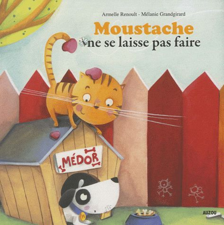 MOUSTACHE NE SE LAISSE PAS FAIRE - TOME 1 - RENOULT/GRANDGIRARD - PHILIPPE AUZOU