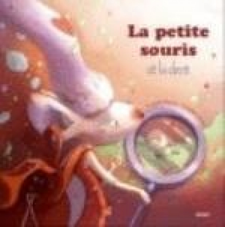 LA PETITE SOURIS ET LA DENT - HANNA/BODET - PHILIPPE AUZOU