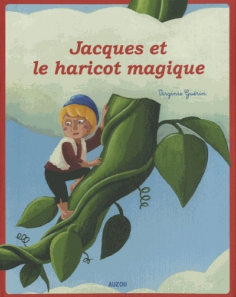 JACQUES ET LE HARICOT MAGIQUE - GUERIN VIRGINIE - Auzou