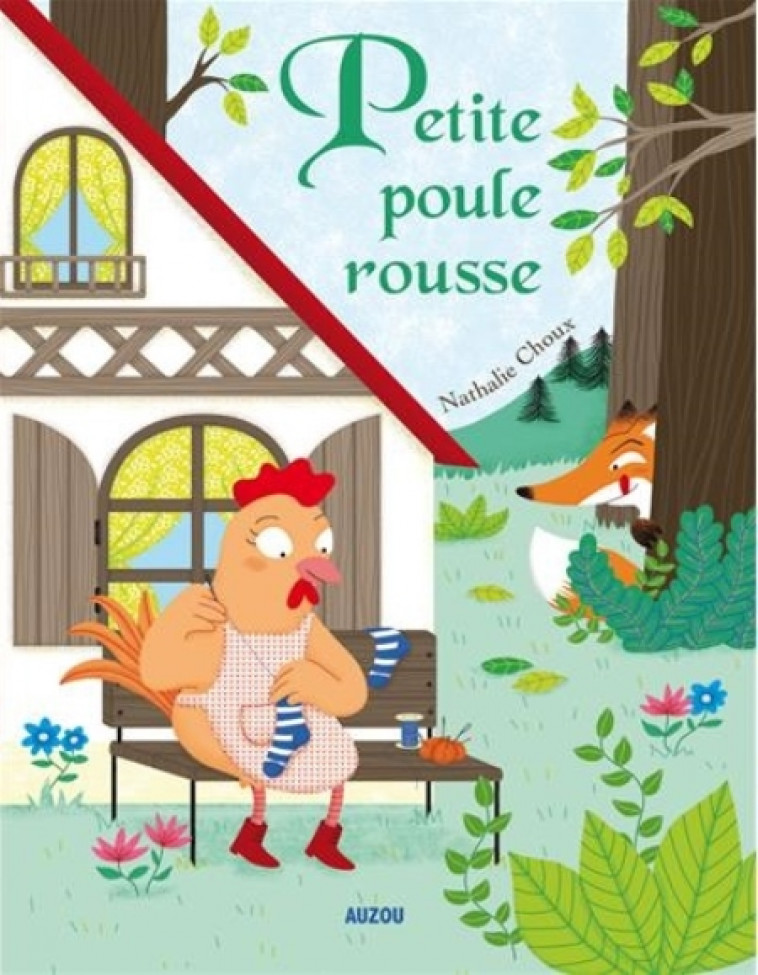 LES P-TITS CLASSIQUES - PETITE POULE ROUSSE - CHOUX NATHALIE - Auzou