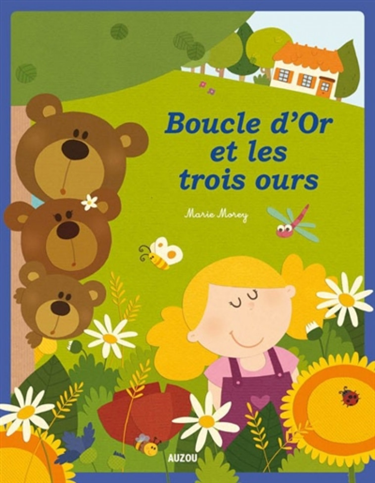 BOUCLE D-OR ET LES TROIS OURS - MOREY MARIE - Auzou