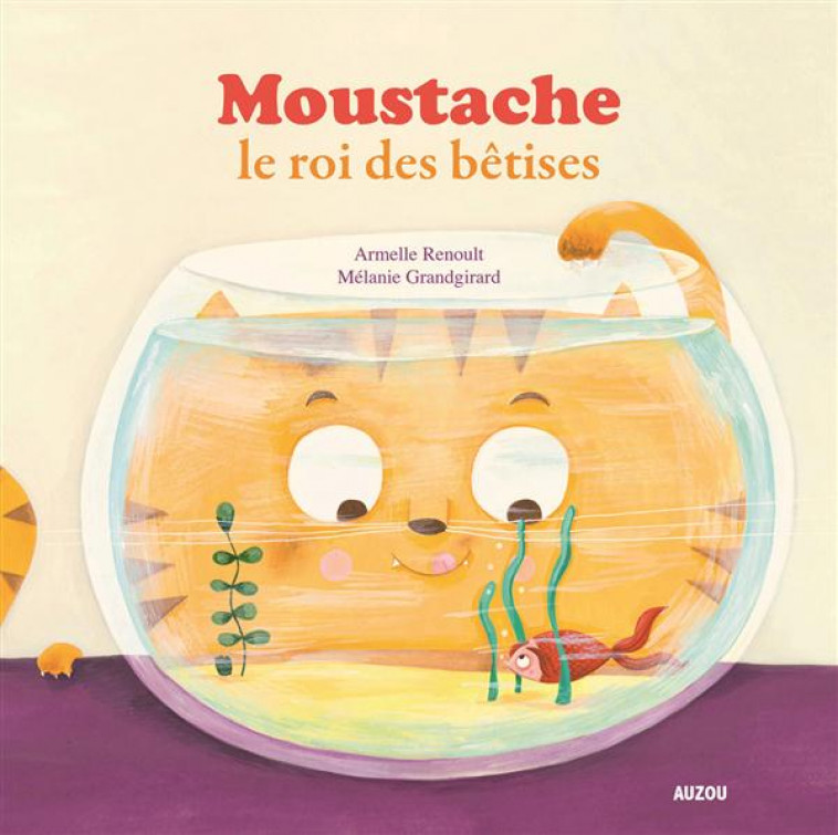 MOUSTACHE LE ROI DES BETISES - TOME 2 - RENOULT/GRANDGIRARD - Auzou