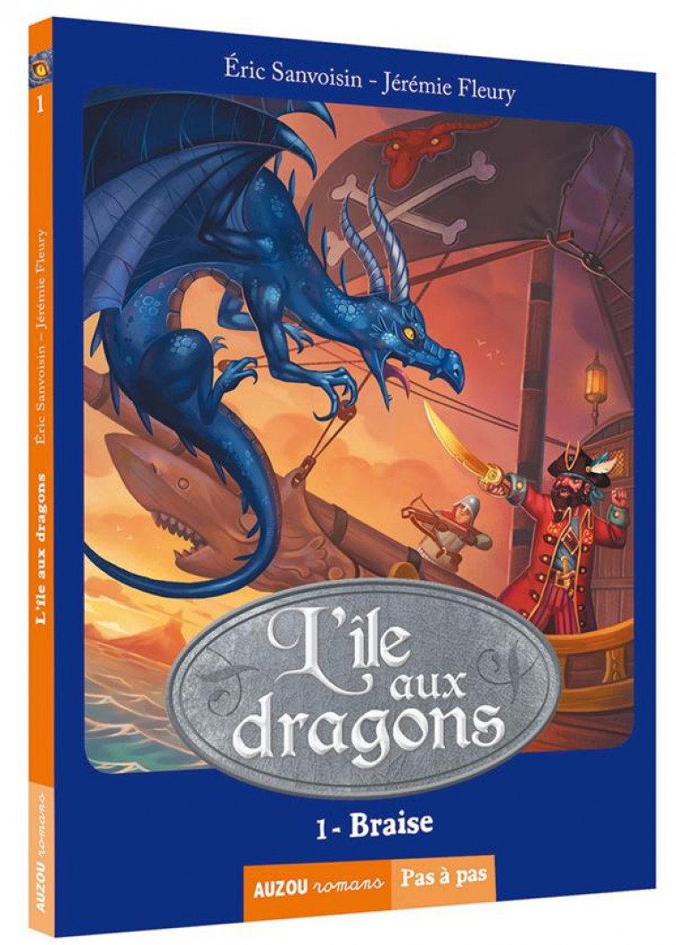 L-ILE AUX DRAGONS - TOME 1 - BRAISE - SANVOISIN/FLEURY - Auzou