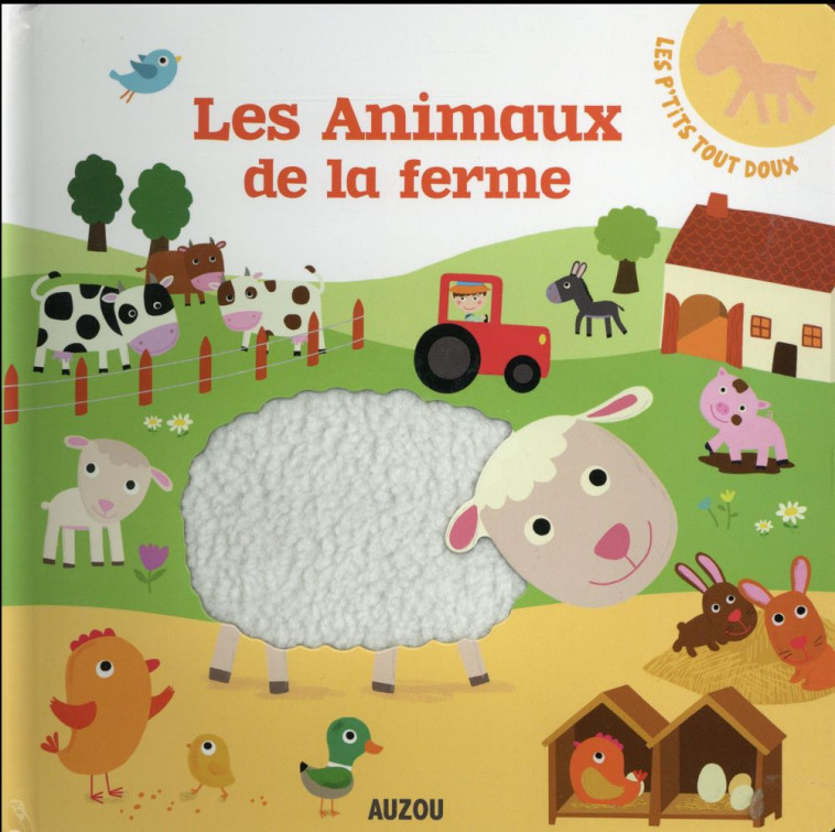 LES P-TITS TOUT DOUX - LES ANIMAUX DE LA FERME - GRAIRE VIRGINIE - Auzou éveil