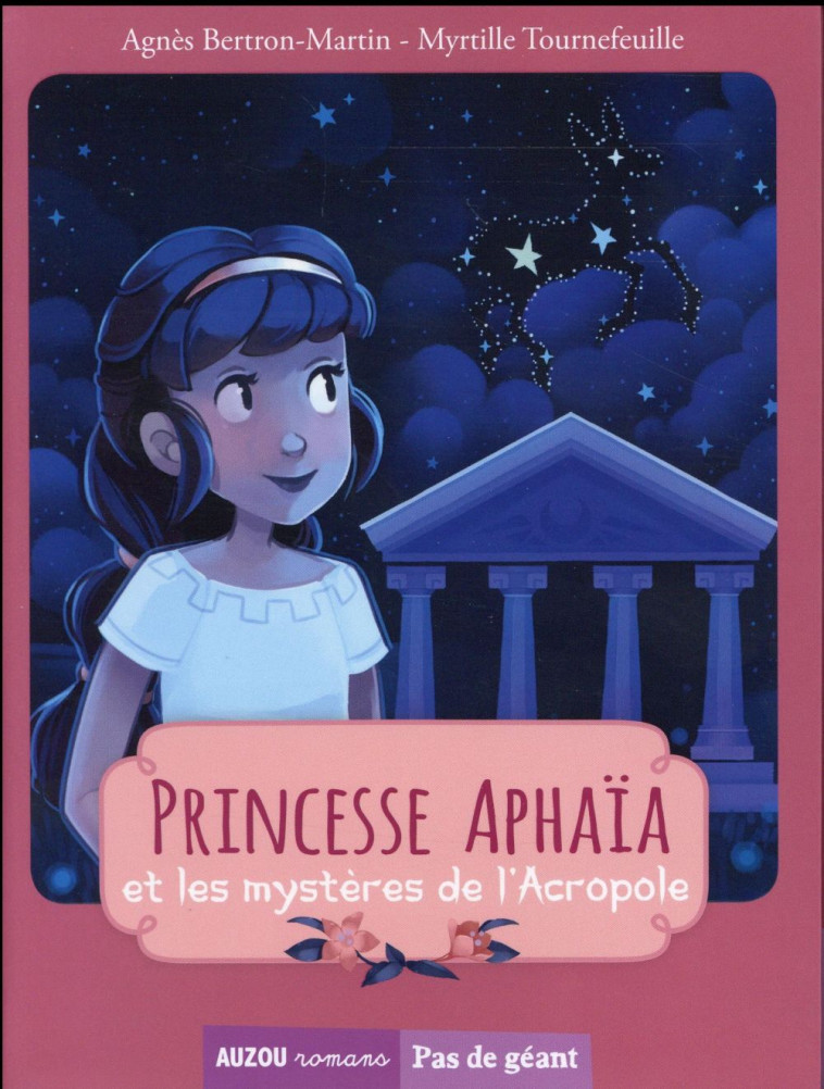 LES PRINCESSES - TOME 3 - PRINCESSE APHAIA ET LES MYSTERES DE L-ACROPOLE - BERTRON MARTIN - Auzou