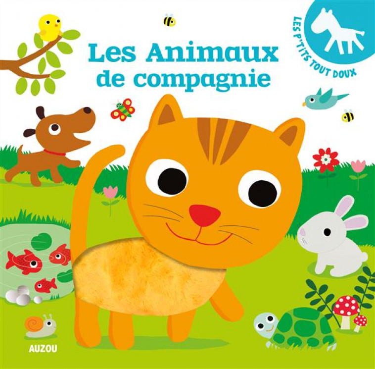 LES ANIMAUX DE COMPAGNIE (COLL. LES P-TITS TOUT DOUX) - GRAIRE VIRGINIE - Auzou éveil