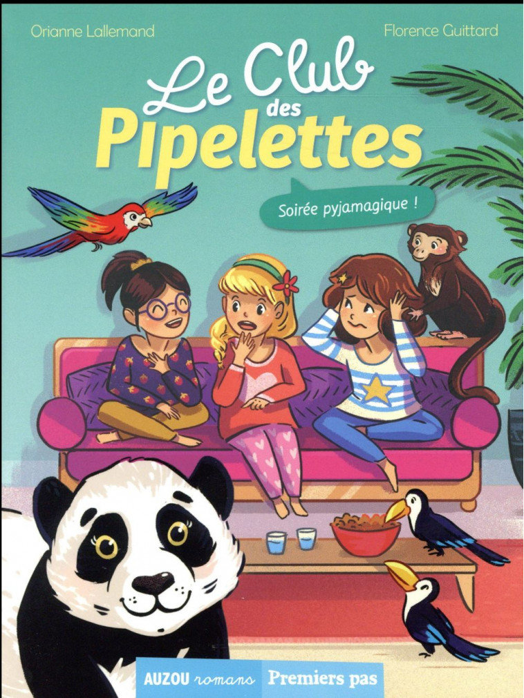 LE CLUB DES PIPELETTES - TOME 2 - SOIREE PYJAMAGIQUE ! - LALLEMAND/GUITTARD - Auzou