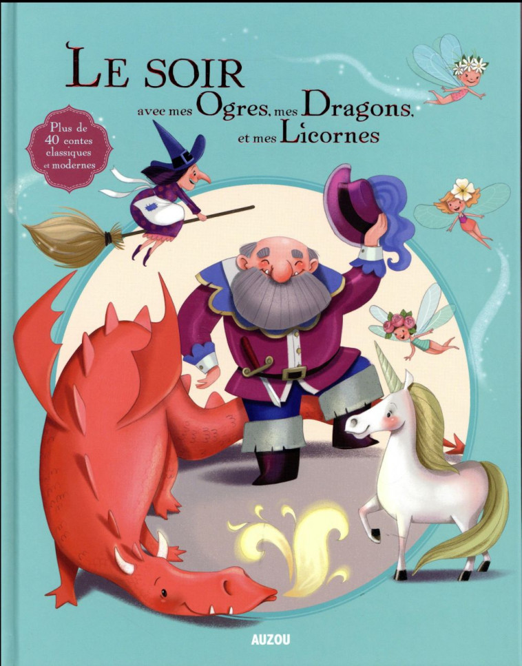 LE SOIR AVEC MES OGRES, MES DRAGONS, MES LICORNES - COLLECTIF - Auzou