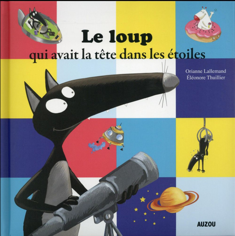 LE LOUP QUI AVAIT LA TETE DANS LES ETOILES (GRAND FORMAT) - LALLEMAND/THUILLIER - Auzou