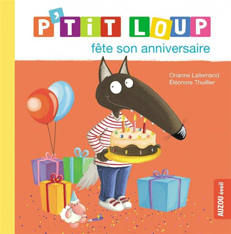 P-TIT LOUP FETE SON ANNIVERSAIRE - LALLEMAND/PUYO - Auzou