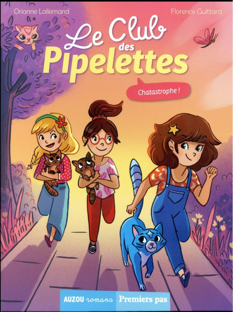 LE CLUB DES PIPELETTES - TOME 3 - CHATASTROPHE ! - LALLEMAND/GUITTARD - Auzou