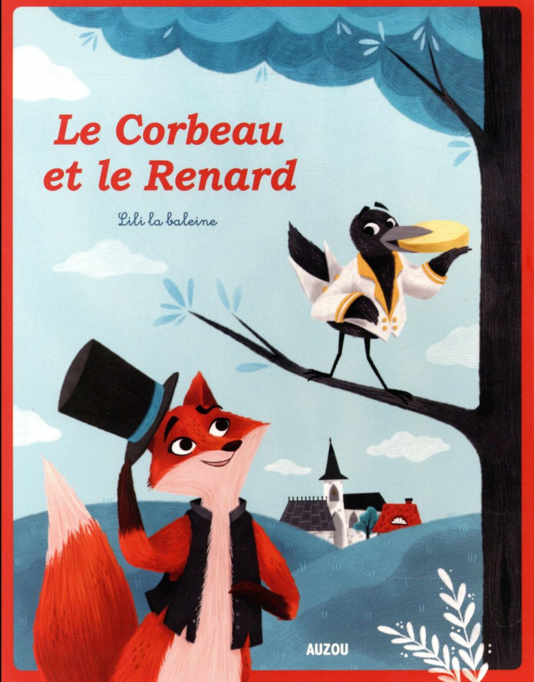 LES P-TITS CLASSIQUES - LE CORBEAU ET LE RENARD - QUENOT - Auzou