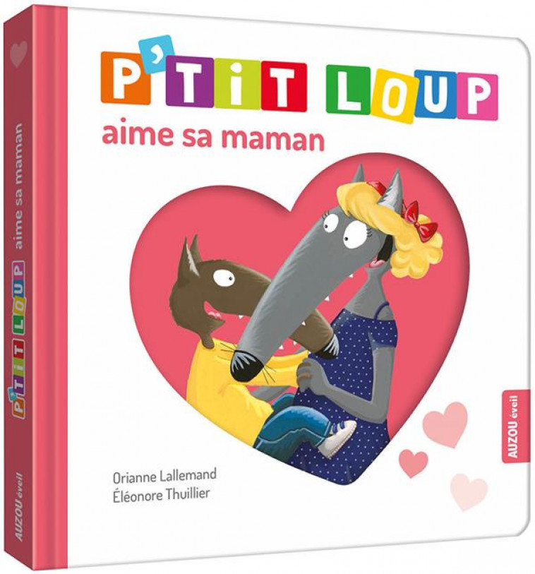 P-TIT LOUP AIME SA MAMAN - LALLEMAND/PUYO - Auzou éveil