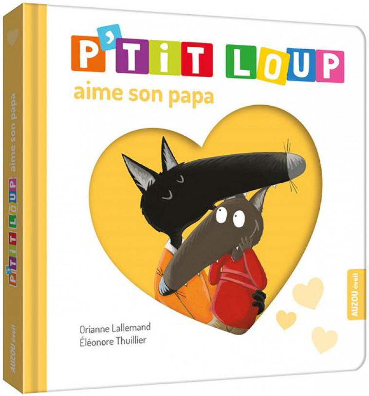 P-TIT LOUP AIME SON PAPA - LALLEMAND/PUYO - Auzou éveil