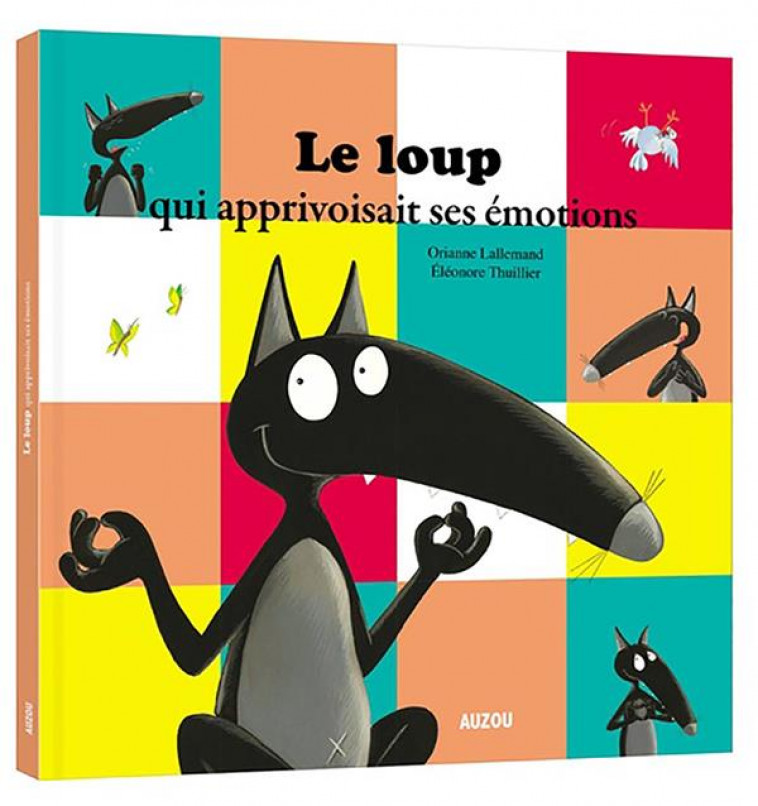 LE LOUP QUI APPRIVOISAIT SES EMOTIONS (GRAND FORMAT) - LALLEMAND/THUILLIER - Auzou