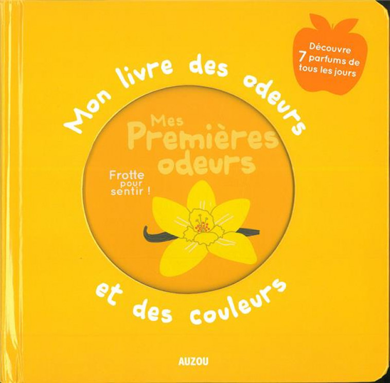 MON LIVRE DES ODEURS ET DES COULEURS - MES PREMIERES ODEURS - CALMET IVAN - PHILIPPE AUZOU