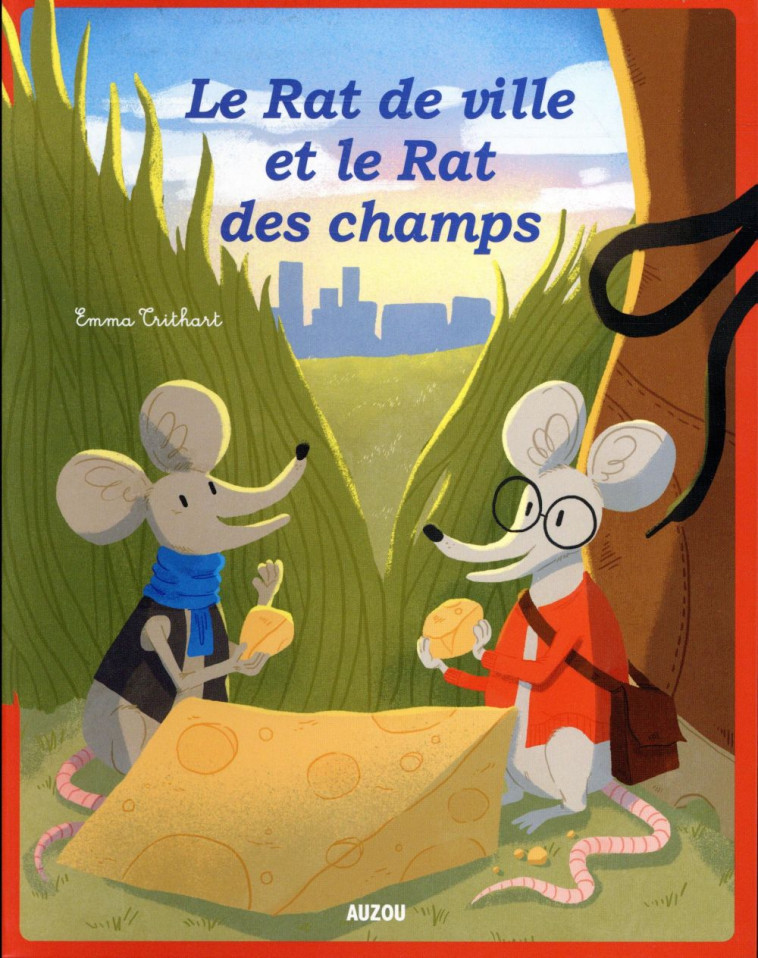 LES P-TITS CLASSIQUES - LE RAT DE VILLE ET LE RAT DES CHAMPS - TRITHART EMMA - PHILIPPE AUZOU