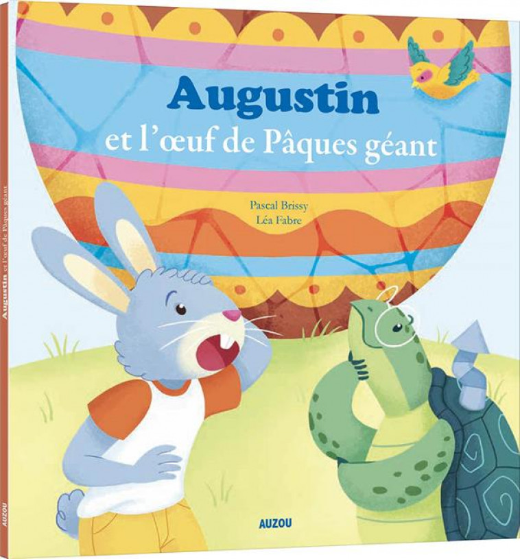 AUGUSTIN ET L-OEUF DE PAQUES GEANT - BRISSY/FABRE - PHILIPPE AUZOU