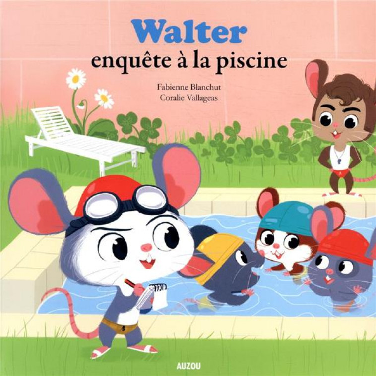 WALTER ENQUETE A LA PISCINE - BLANCHUT/VALLAGEAS - PHILIPPE AUZOU