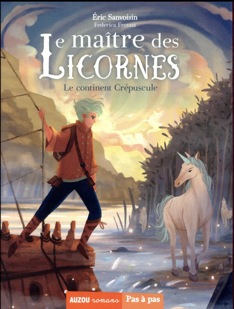 LE MAITRE DES LICORNES - TOME 2 - LE CONTINENT CREPUSCULE - SANVOISIN/FRENNA - PHILIPPE AUZOU