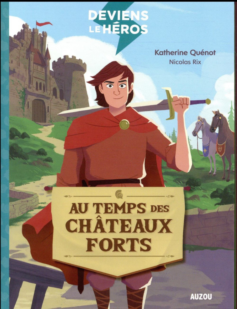 DEVIENS LE HEROS - AU TEMPS DES CHATEAUX FORTS (NE) - QUENOT/RIX - PHILIPPE AUZOU