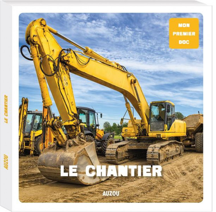 MON PREMIER DOC- LE CHANTIER - XXX - PHILIPPE AUZOU