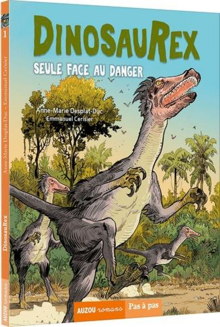 DINOSAUREX TOME 3 - SEULE FACE AU DANGER - DESPLAT-DUC/CERISIER - PHILIPPE AUZOU