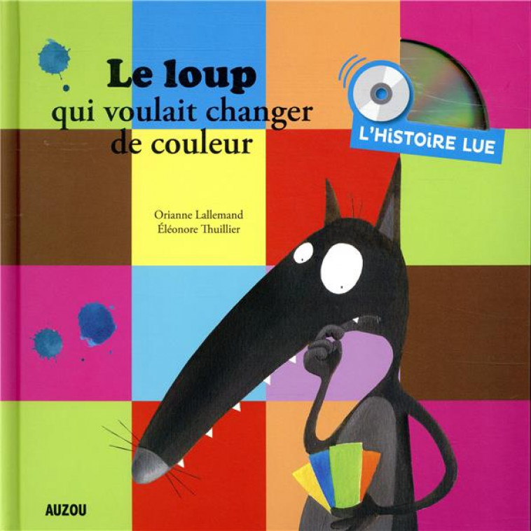 HISTOIRE LUE - LE LOUP QUI VOULAIT CHANGER DE COULEUR - LALLEMAND/THUILLIER - PHILIPPE AUZOU