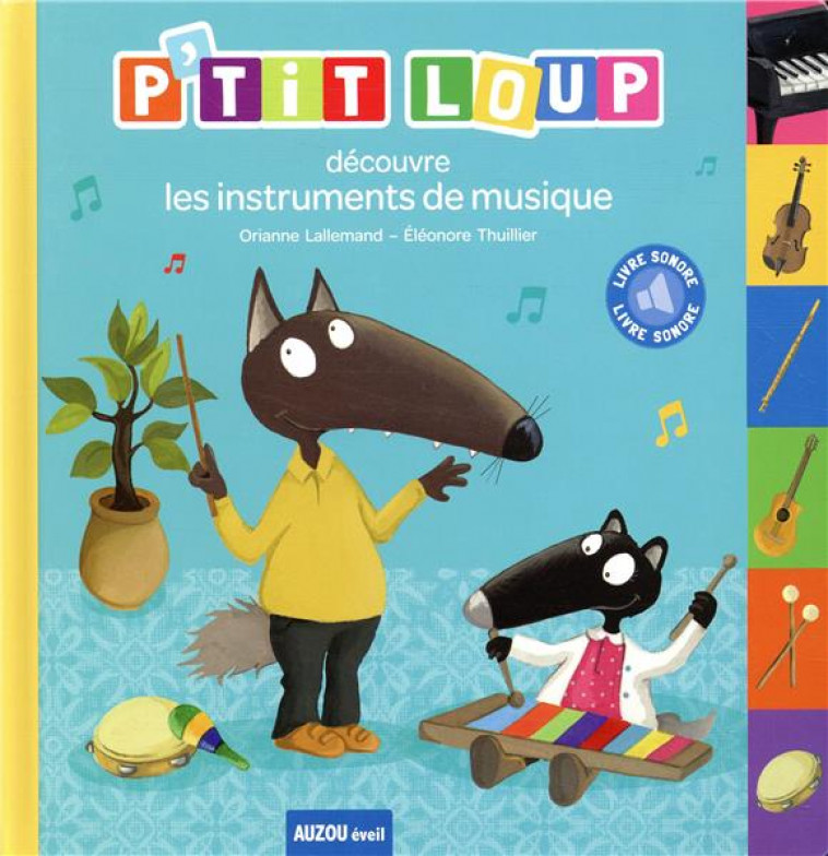 P-TIT LOUP DECOUVRE LES INSTRUMENTS DE MUSIQUE - LALLEMAND ORIANE - PHILIPPE AUZOU