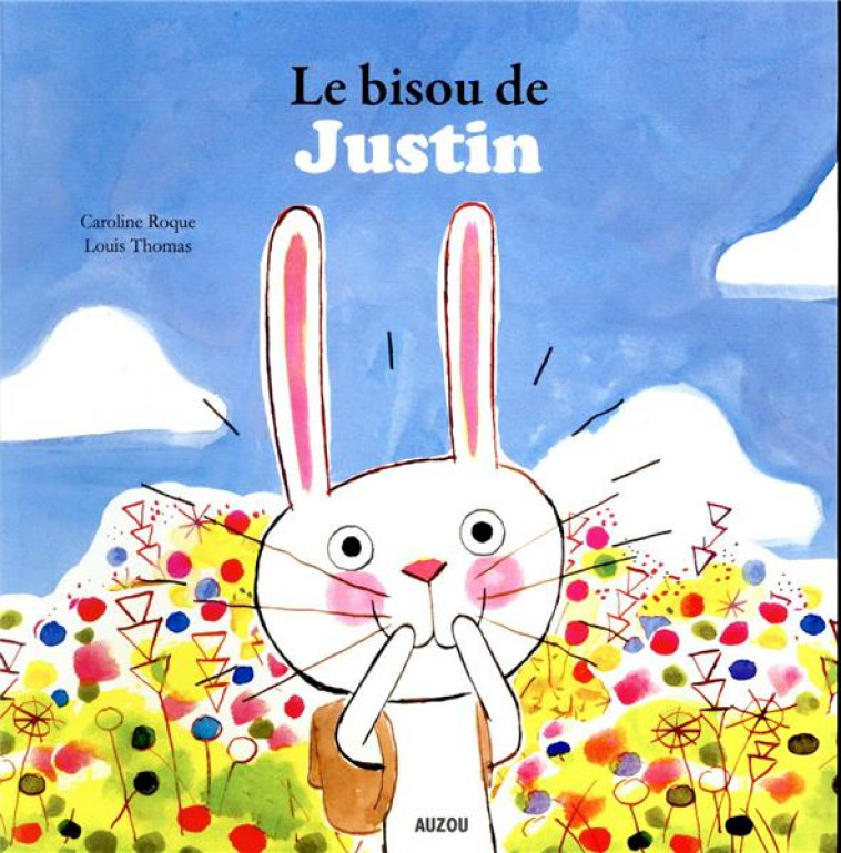 LE BISOU DE JUSTIN - ROQUE/THOMAS - PHILIPPE AUZOU