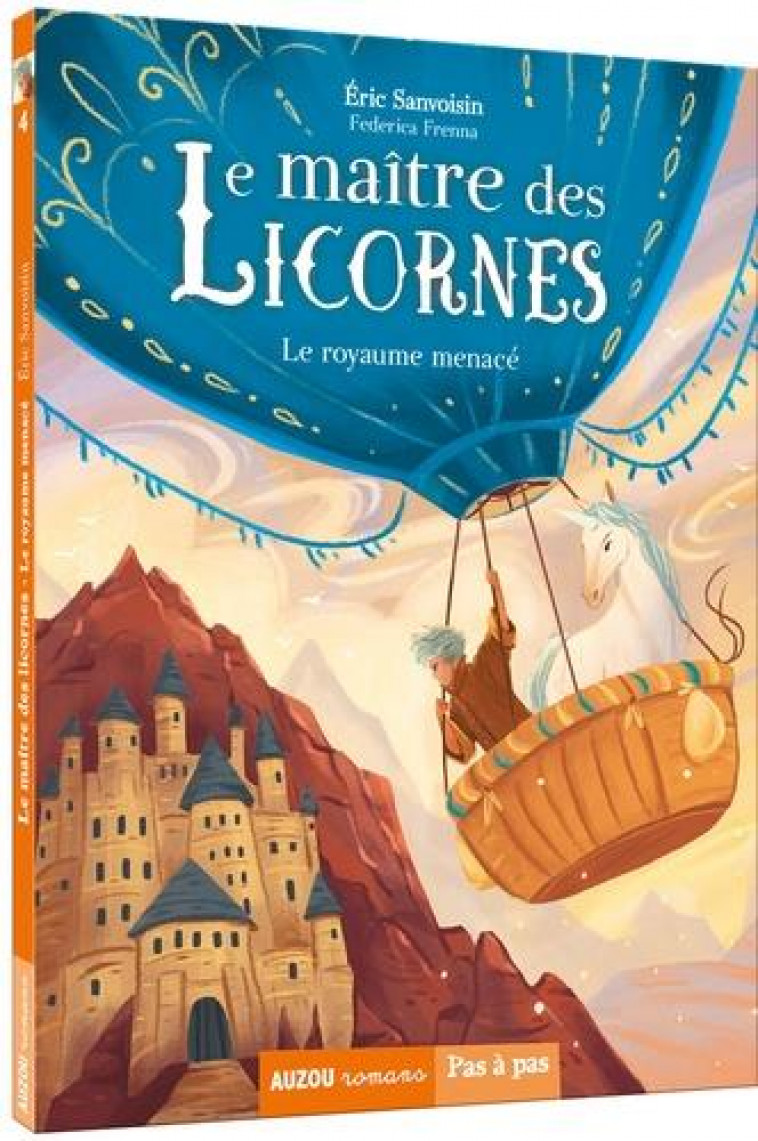 LE MAITRE DES LICORNES TOME 4 -  LE ROYAUME MENACE - SANVOISIN/FRENNA - PHILIPPE AUZOU