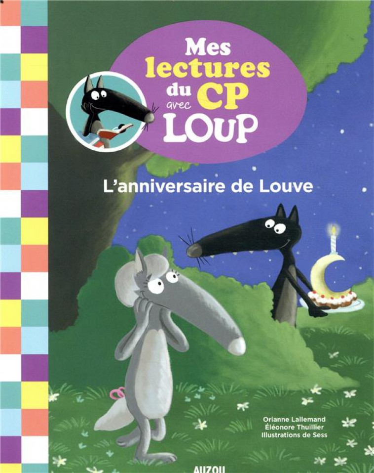 MES LECTURES DU CP AVEC LOUP - L-ANNIVERSAIRE DE LOUVE - LALLEMAND/BOUDEBESSE - PHILIPPE AUZOU