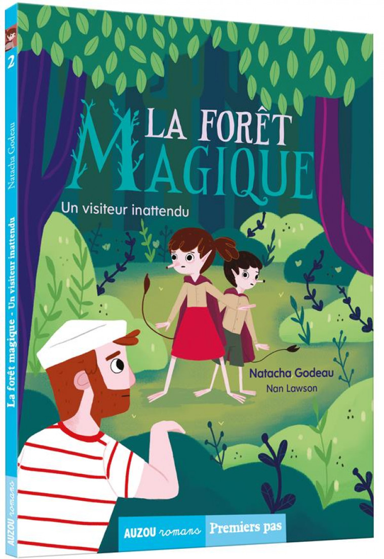 LA FORET MAGIQUE TOME 2 - UN VISITEUR  INATTENDU - GODEAU/LAWSON SMITH - PHILIPPE AUZOU