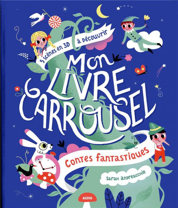 MON LIVRE CARROUSEL - CONTES FANTASTIQUES - ANDREACCHIO (KERNER) - PHILIPPE AUZOU