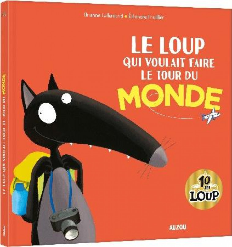 LE LOUP QUI VOULAIT FAIRE LE TOUR DU MONDE - LALLEMAND/THUILLIER - PHILIPPE AUZOU