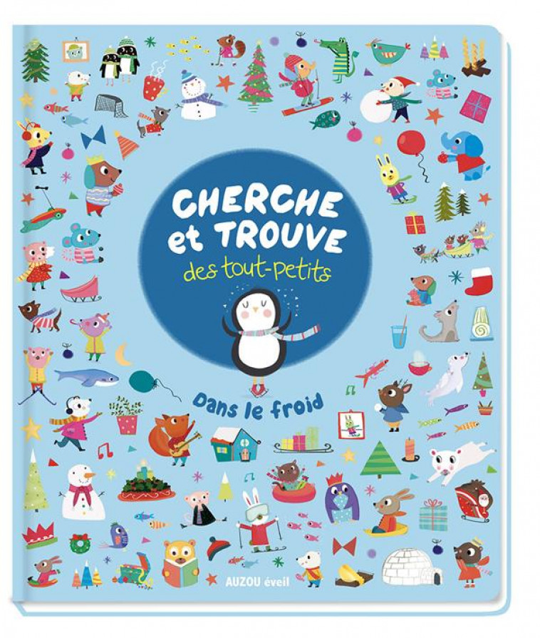 CHERCHE ET TROUVE DES TOUT-PETITS - DANS LE FROID - SAUNDERS KATIE - PHILIPPE AUZOU