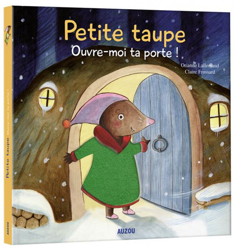 PETITE TAUPE, OUVRE-MOI TA PORTE - A TOUCHER (NE) - LALLEMAND/FROSSARD - PHILIPPE AUZOU