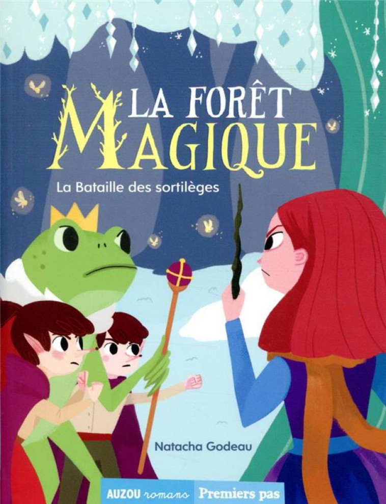 LA FORET MAGIQUE - TOME 3 LA BATAILLE DES SORTILEGES - GODEAU/NAN LAWSON - PHILIPPE AUZOU