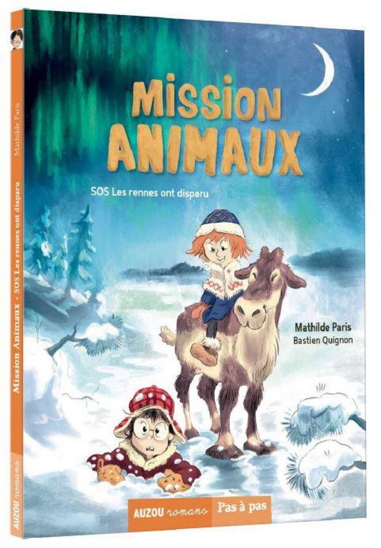 MISSION ANIMAUX - TOME 2 SOS LES RENNES ONT DISPARU - PARIS/QUIGNON - PHILIPPE AUZOU