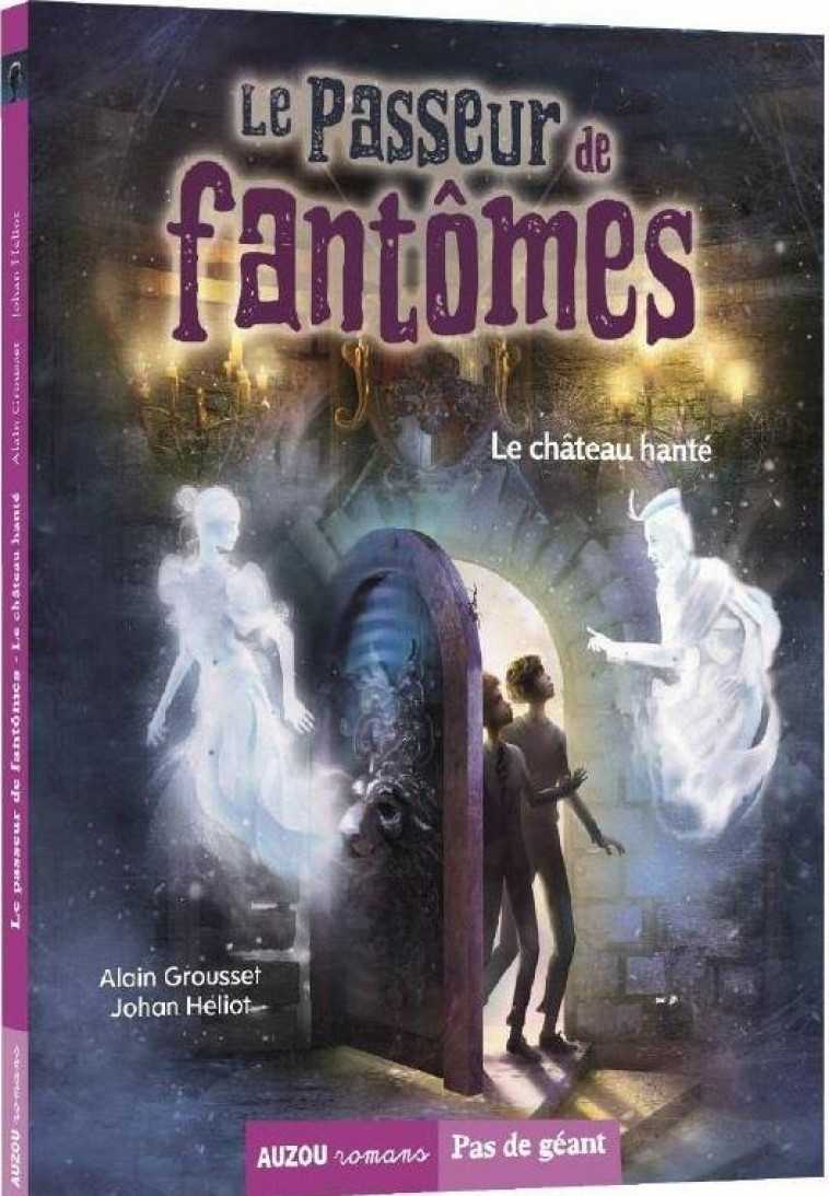 LE PASSEUR DE FANTOMES - TOME 3 LE CHATEAU HANTE - GROUSSET/SUMBERAC - PHILIPPE AUZOU