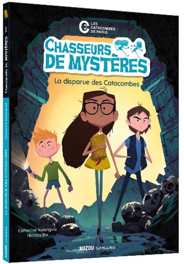 CHASSEURS DE MYSTERES - T01 - CHASSEURS DE MYSTERES - CHASSEURS DE MYSTERES - LA DISPARUE DES CATACO - KALENGULA/RIX - PHILIPPE AUZOU