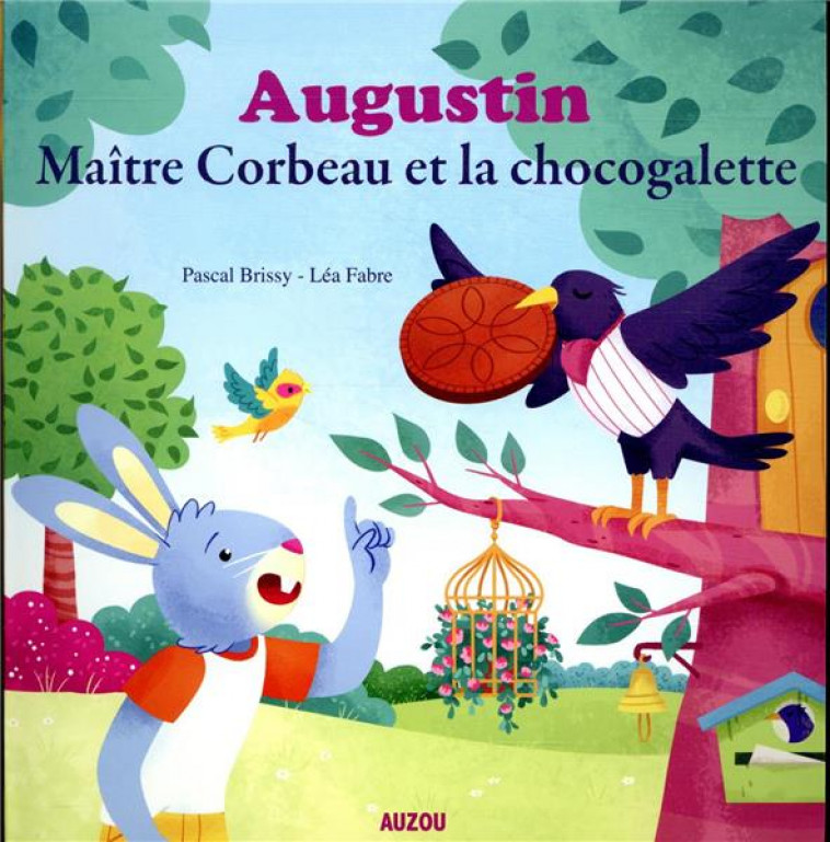 AUGUSTIN, MAITRE CORBEAU ET LA CHOCOGALETTE - BRISSY/FABRE - PHILIPPE AUZOU