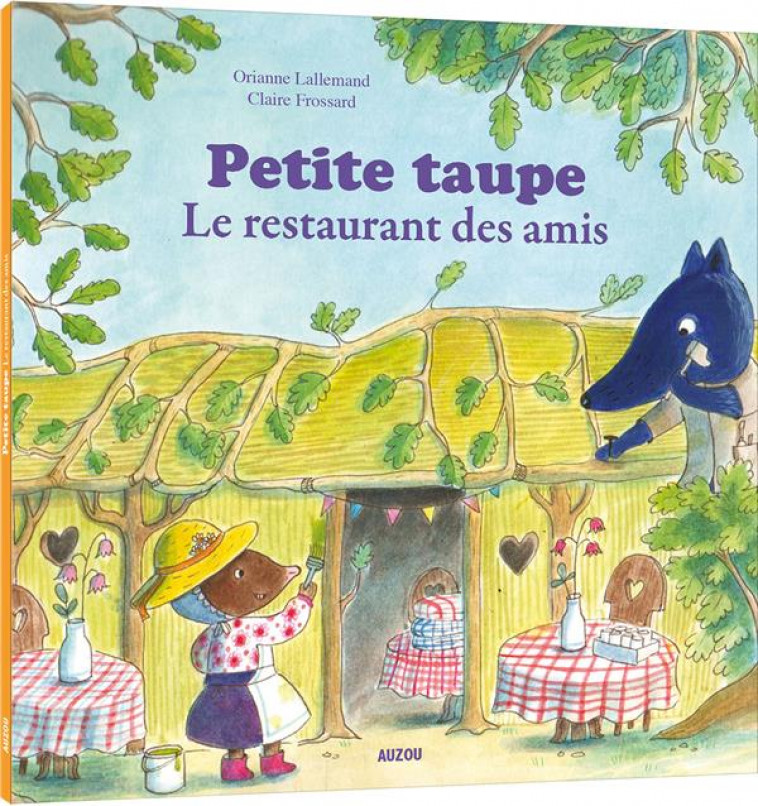 PETITE TAUPE - LE RESTAURANT DES AMIS - LALLEMAND/FROSSARD - PHILIPPE AUZOU