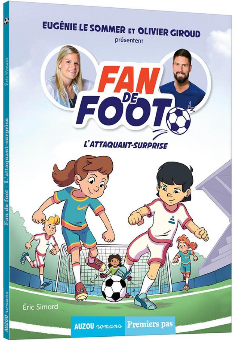 FAN DE FOOT - TOME 1 - L-ATTAQUANT-SURPRISE - SIMARD/FRIHA - PHILIPPE AUZOU