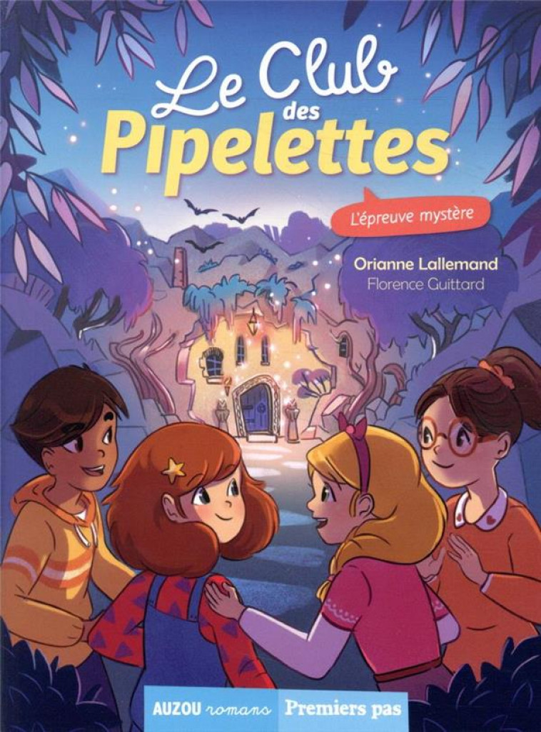 LE CLUB DES PIPELETTES TOME 9 - L-EPREUVE MYSTERE - LALLEMAND/GUITTARD - PHILIPPE AUZOU