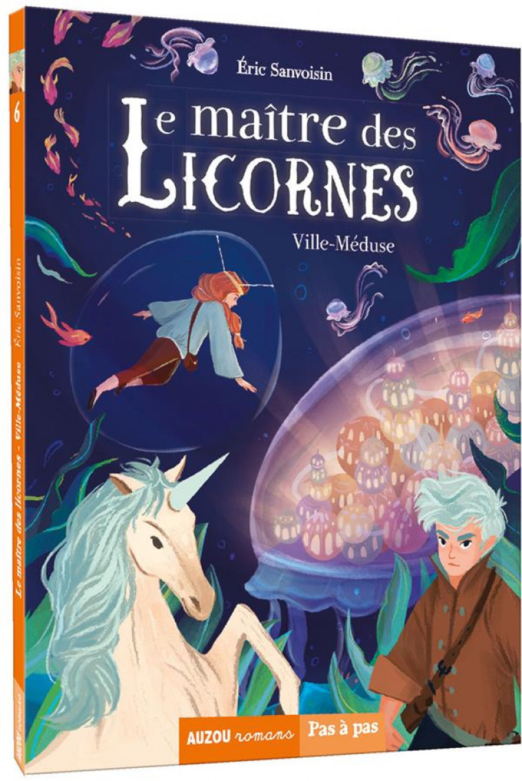 LE MAITRE DES LICORNES TOME 6 - VILLE-MEDUSE - SANVOISIN/FRENNA - PHILIPPE AUZOU