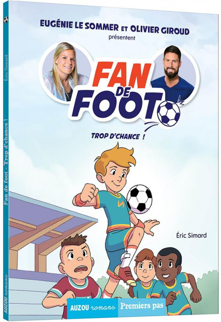 FAN DE FOOT - TOME 2 - TROP D-CHANCE ! - SIMARD/FRIHA - PHILIPPE AUZOU