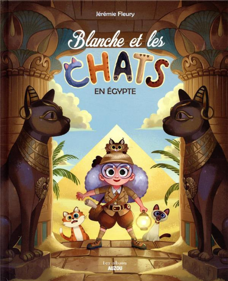 BLANCHE ET LES CHATS EN EGYPTE - FLEURY JEREMIE - PHILIPPE AUZOU