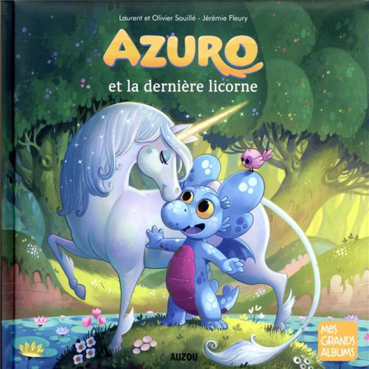 AZURO ET LA DERNIERE LICORNE - SOUILLE/FLEURY - PHILIPPE AUZOU